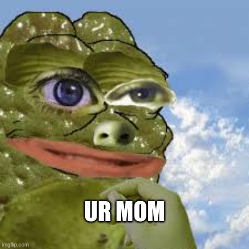 UR MOM | image tagged in im sorry little one | made w/ Imgflip meme maker