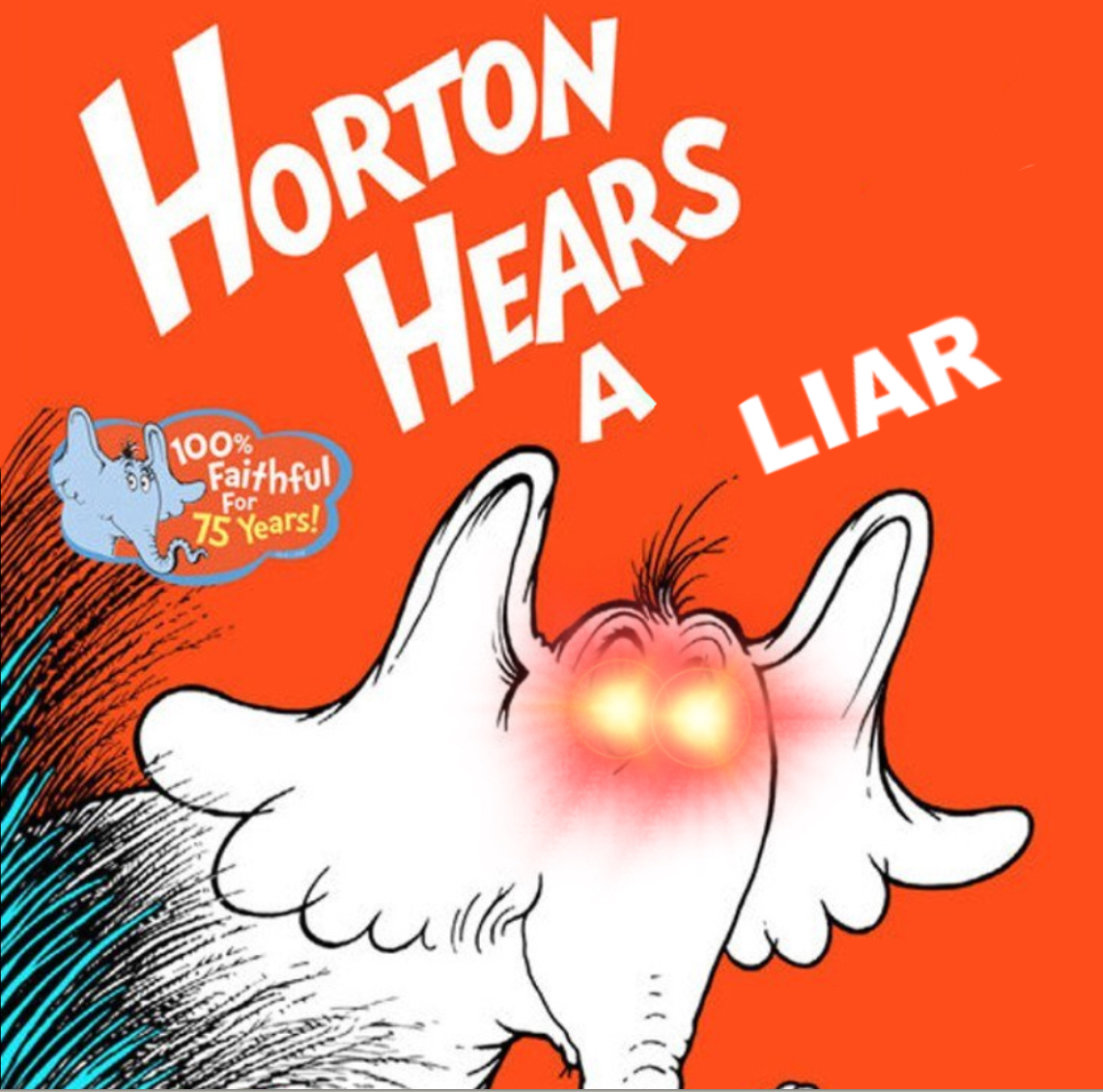 High Quality Horten Hears a Liar! Blank Meme Template