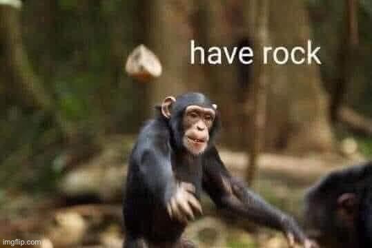 Have Rock | image tagged in have rock | made w/ Imgflip meme maker