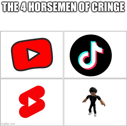 The 4 horsemen of | THE 4 HORSEMEN OF CRINGE | image tagged in the 4 horsemen of | made w/ Imgflip meme maker
