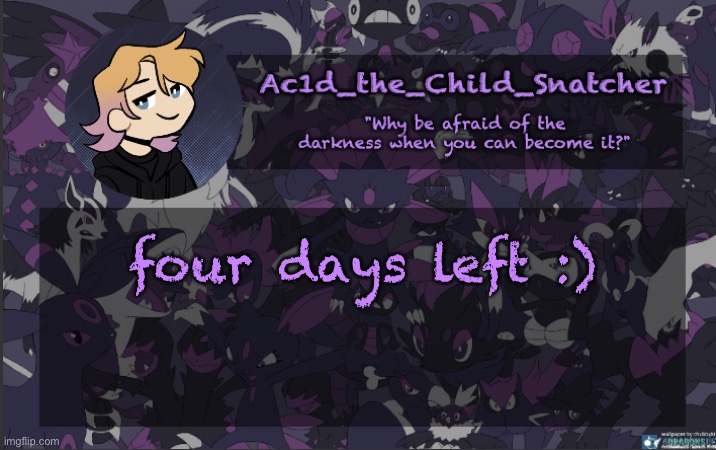 . | four days left :) | made w/ Imgflip meme maker