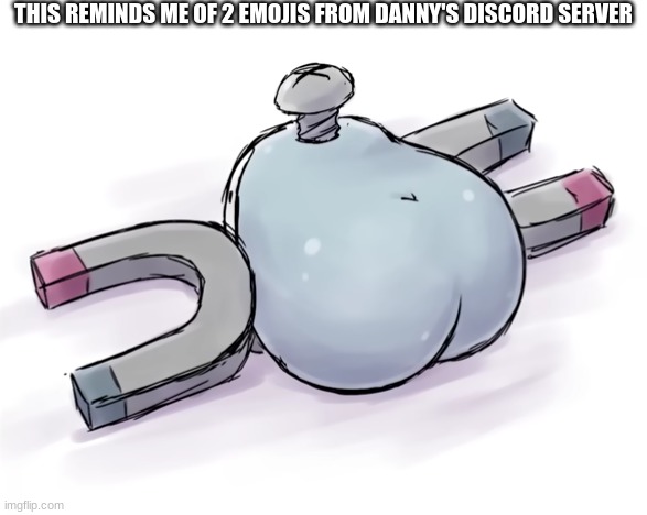 THIS REMINDS ME OF 2 EMOJIS FROM DANNY'S DISCORD SERVER | made w/ Imgflip meme maker