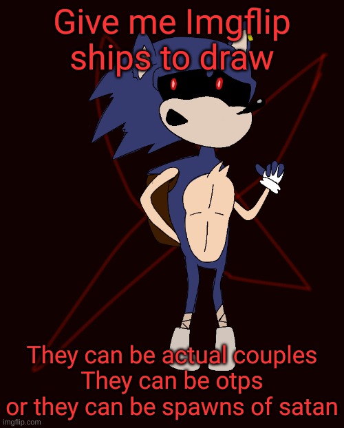 Curse of X | Give me Imgflip ships to draw; They can be actual couples
They can be otps
or they can be spawns of satan | image tagged in curse of x | made w/ Imgflip meme maker
