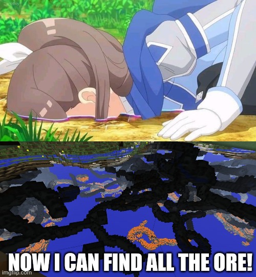 IF ONLY... | NOW I CAN FIND ALL THE ORE! | image tagged in memes,minecraft,minecraft memes,video games | made w/ Imgflip meme maker