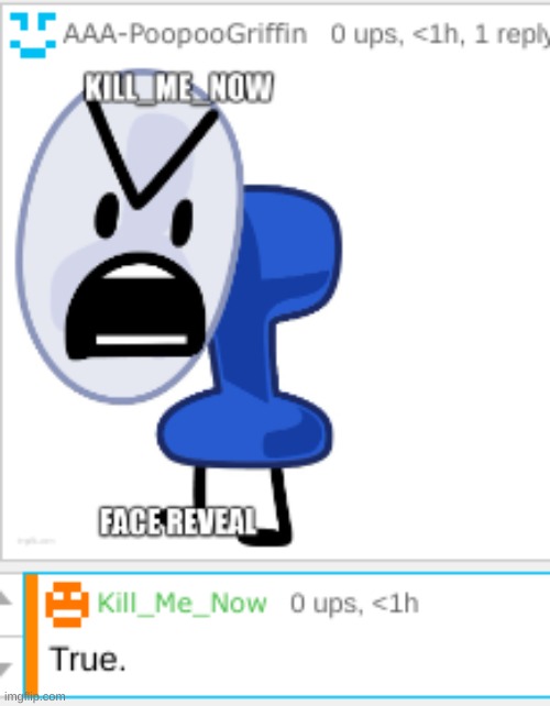 fan | image tagged in memes,funny,comments,no context,bfb,stop reading the tags | made w/ Imgflip meme maker