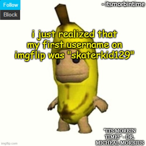 ANNOUNCEMENT | i just realized that my first username on imgflip was "skaterkid129" | image tagged in announcement | made w/ Imgflip meme maker
