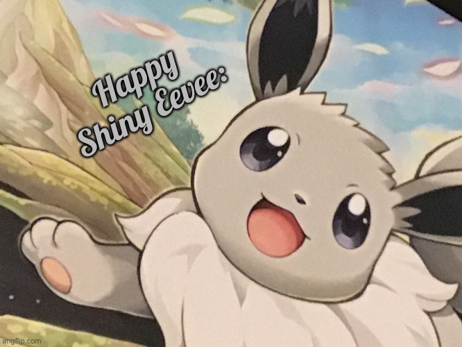 Shiny Eevee | Happy Shiny Eevee: | image tagged in shiny eevee,yeee,pokemon,happy eevee | made w/ Imgflip meme maker