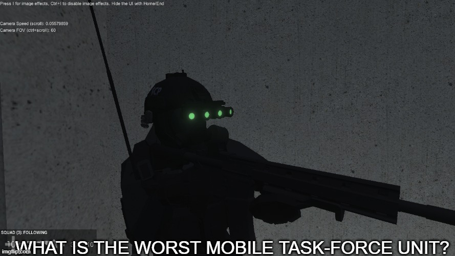 WHAT IS THE WORST MOBILE TASK-FORCE UNIT? | made w/ Imgflip meme maker