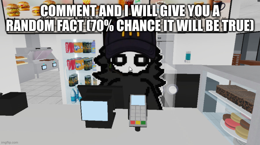 puro magdonal | COMMENT AND I WILL GIVE YOU A RANDOM FACT (70% CHANCE IT WILL BE TRUE) | image tagged in puro magdonal | made w/ Imgflip meme maker