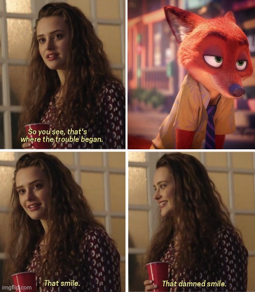 That Damn Smile: Zootopia edition | image tagged in that damn smile,zootopia,nick wilde,parody,funny,memes | made w/ Imgflip meme maker