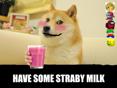 High Quality have some straby milk Blank Meme Template
