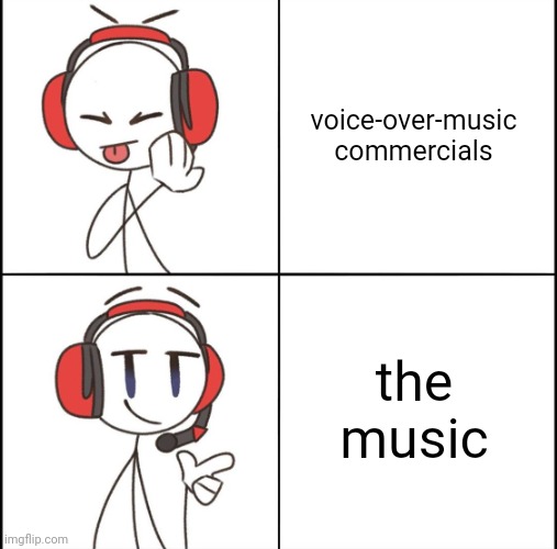 they are bangers, like the one in the comments | voice-over-music commercials; the music | image tagged in charles calvin hotline bling | made w/ Imgflip meme maker