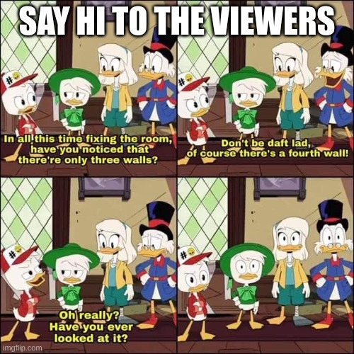 SAY HI TO THE VIEWERS | image tagged in duck | made w/ Imgflip meme maker