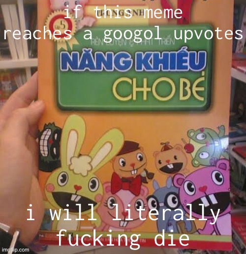 Ain’t humanly possible so I have no idea why I’d post this in the first place | if this meme reaches a googol upvotes; i will literally fucking die | made w/ Imgflip meme maker