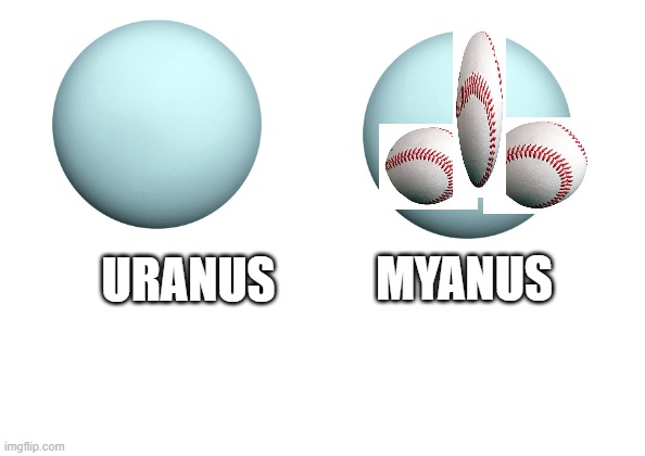 my anuu no nudity so i can`t say it | MYANUS; URANUS | image tagged in wight | made w/ Imgflip meme maker