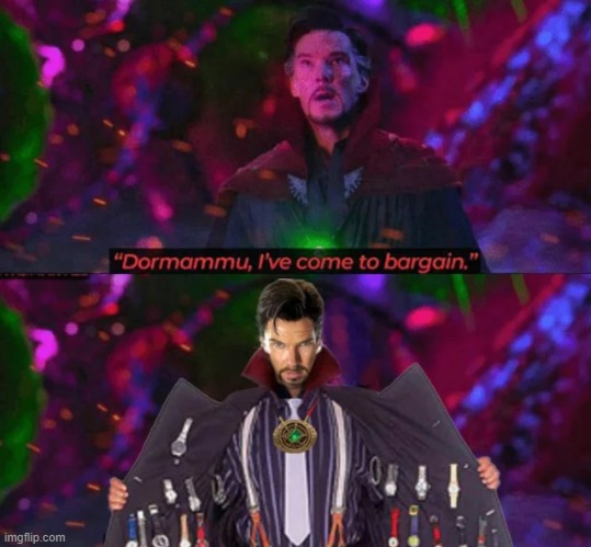 Wanna Buy a Watch? | image tagged in dr strange | made w/ Imgflip meme maker