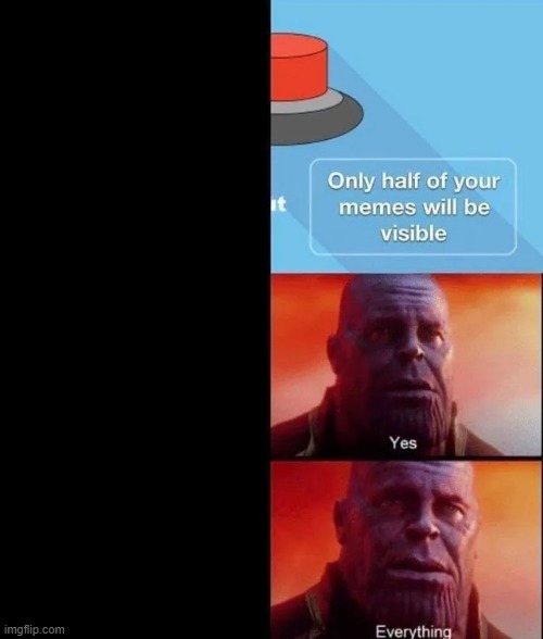 Halfsies | image tagged in thanos | made w/ Imgflip meme maker