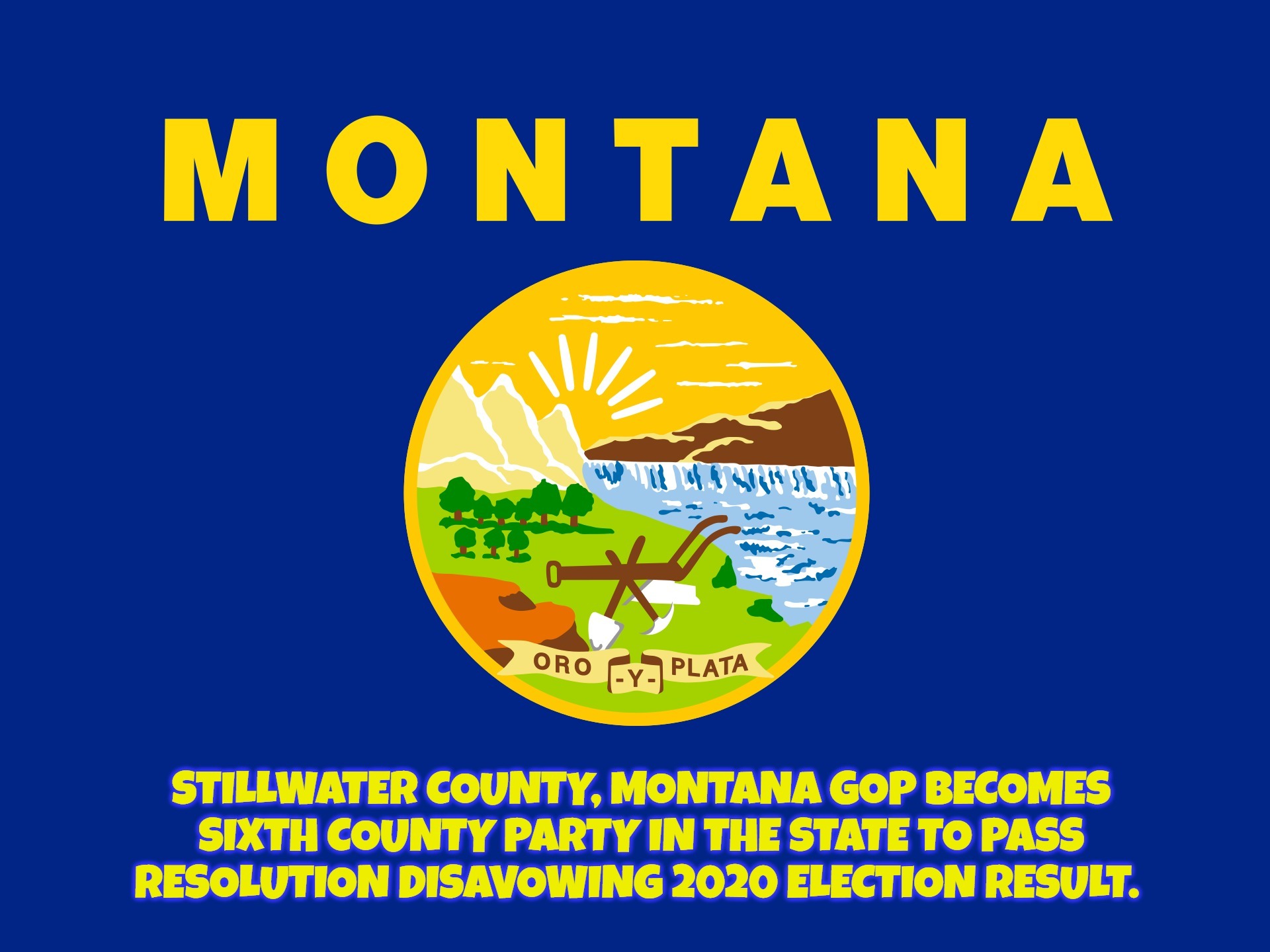 Go, Montana! | image tagged in montana,disavow,2020 elections | made w/ Imgflip meme maker