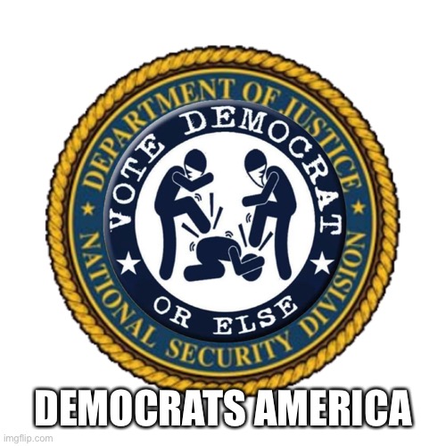 Official America’s a dictatorship | DEMOCRATS AMERICA | image tagged in demotivationals,democrats,memes | made w/ Imgflip meme maker