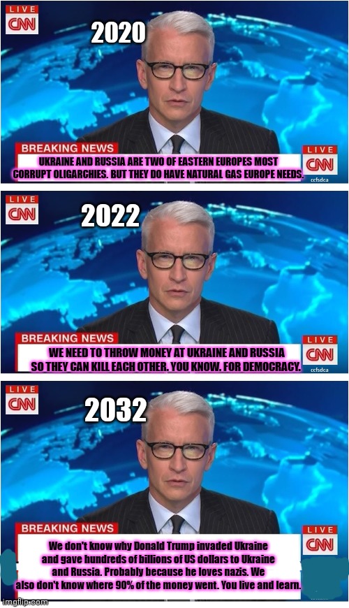 UKRAINE AND RUSSIA ARE TWO OF EASTERN EUROPES MOST CORRUPT OLIGARCHIES. BUT THEY DO HAVE NATURAL GAS EUROPE NEEDS. WE NEED TO THROW MONEY AT | image tagged in cnn breaking news anderson cooper | made w/ Imgflip meme maker