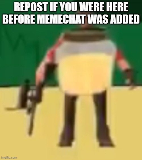 Jarate 64 | REPOST IF YOU WERE HERE BEFORE MEMECHAT WAS ADDED | image tagged in jarate 64 | made w/ Imgflip meme maker