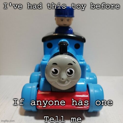 Rare Thomas The Tank Engine Push N Go | I've had this toy before; If anyone has one; Tell me | image tagged in nostalgia,thomas the tank engine,1990s,vintage | made w/ Imgflip meme maker