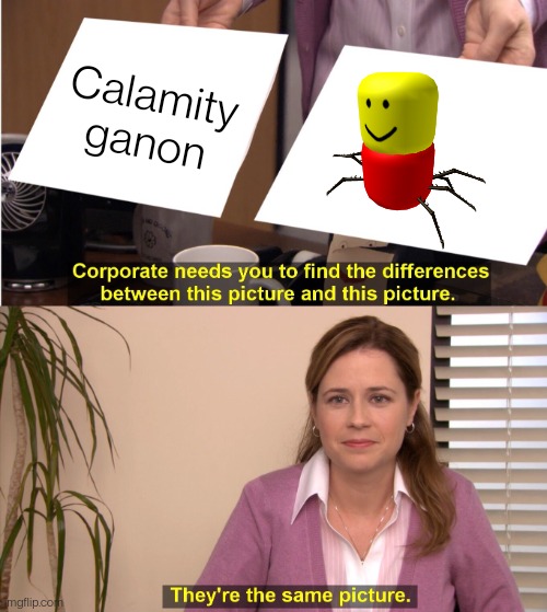 He is spider | Calamity ganon | image tagged in memes,they're the same picture | made w/ Imgflip meme maker