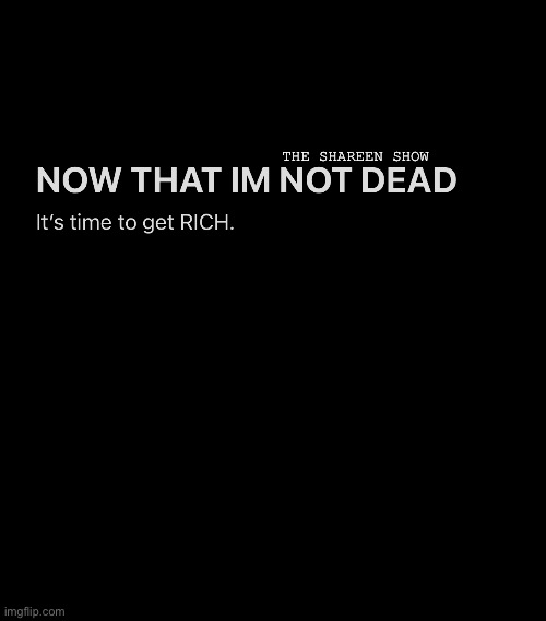 Death | THE SHAREEN SHOW | image tagged in dead,rich,money,mental health,inspirational quote | made w/ Imgflip meme maker