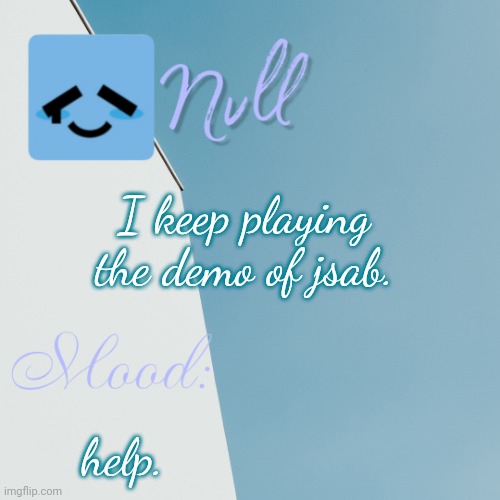I keep playing the demo of jsab. help. | made w/ Imgflip meme maker