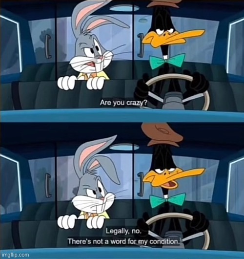 Me | image tagged in looney tunes | made w/ Imgflip meme maker