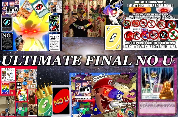 Ultimate Final No U | image tagged in ultimate final no u | made w/ Imgflip meme maker