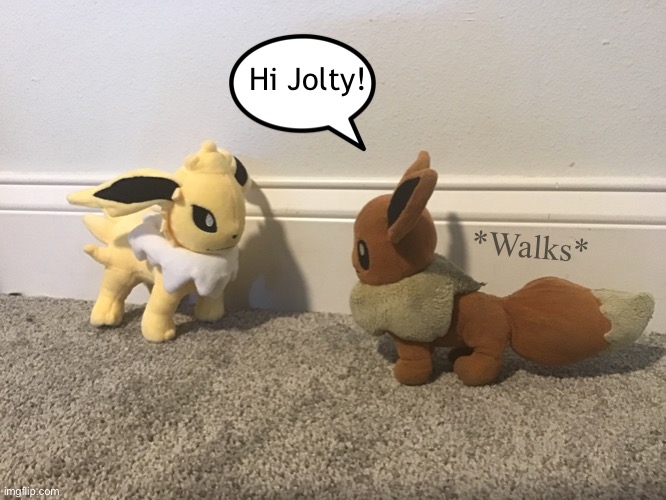 Hi Jolty! *Walks* | made w/ Imgflip meme maker