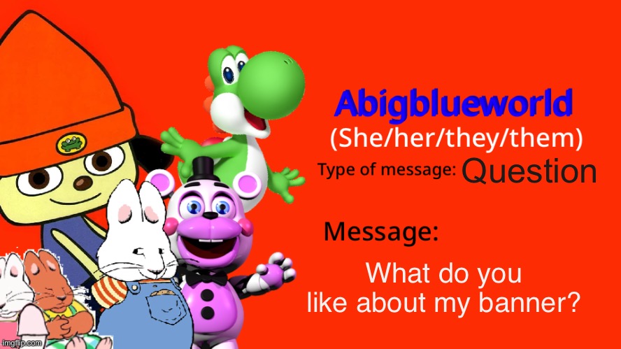 Hmmmm. | Question; What do you like about my banner? | image tagged in abigblueworld | made w/ Imgflip meme maker