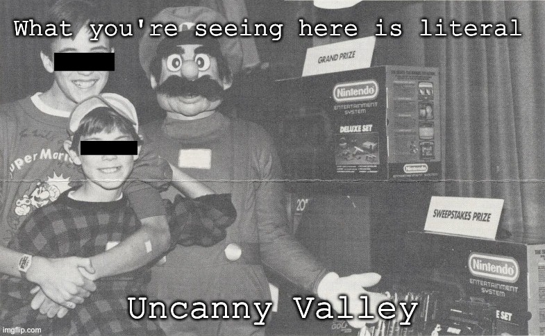 Super Mario-A-Thon (1986) | What you're seeing here is literal; Uncanny Valley | image tagged in nintendo,uncanny,mario,creepy,1980s | made w/ Imgflip meme maker