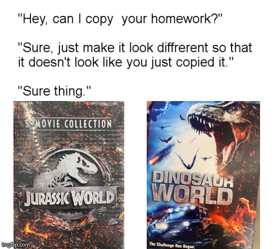 Wow an off brand | image tagged in hey can i copy your homework,jurassic world | made w/ Imgflip meme maker