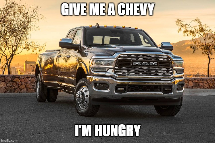 GIVE ME A CHEVY; I'M HUNGRY | made w/ Imgflip meme maker