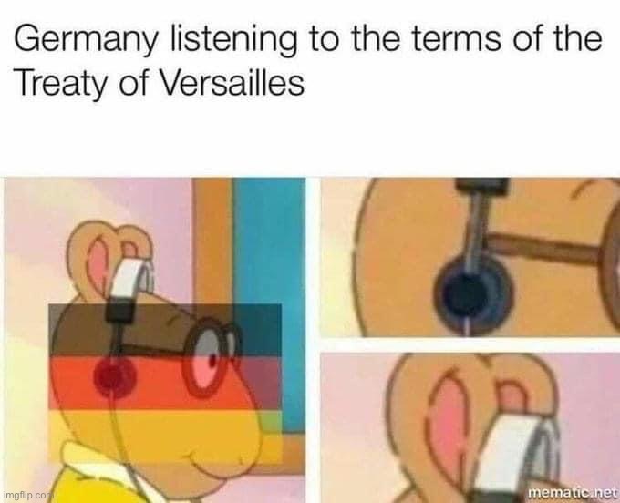 Germany Treaty of Versailles | image tagged in germany treaty of versailles | made w/ Imgflip meme maker