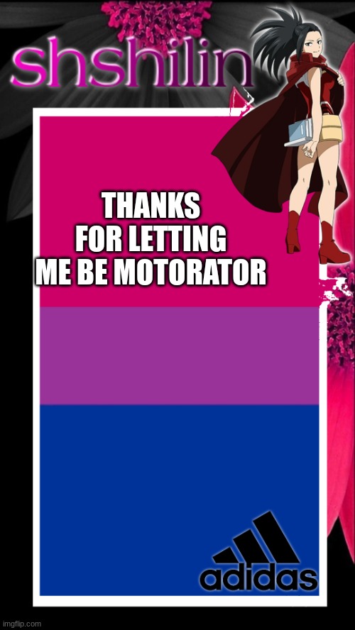 meme4 | THANKS FOR LETTING ME BE MOTORATOR | image tagged in shshilin's announcenent temp,thank you | made w/ Imgflip meme maker