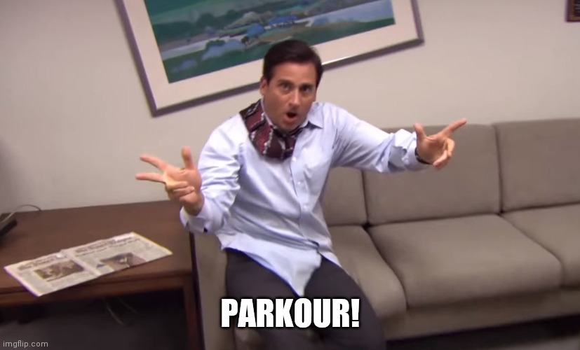 The office parkour | PARKOUR! | image tagged in the office parkour | made w/ Imgflip meme maker