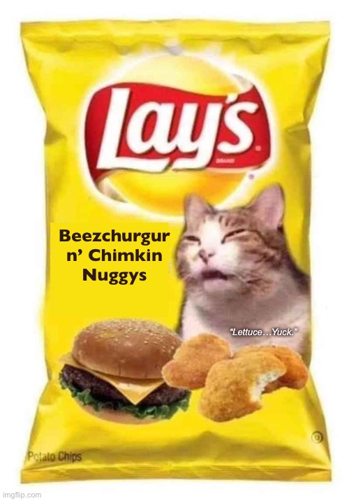 Beezchurgur
n’ Chimkin
Nuggys; “Lettuce…Yuck.” | image tagged in funny memes,fake products | made w/ Imgflip meme maker