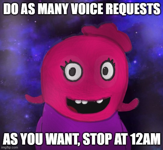 Make separate comments. | DO AS MANY VOICE REQUESTS; AS YOU WANT, STOP AT 12AM | image tagged in using my twitter pfp as a banner | made w/ Imgflip meme maker