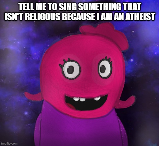That = Delete | TELL ME TO SING SOMETHING THAT ISN'T RELIGOUS BECAUSE I AM AN ATHEIST | image tagged in using my twitter pfp as a banner | made w/ Imgflip meme maker