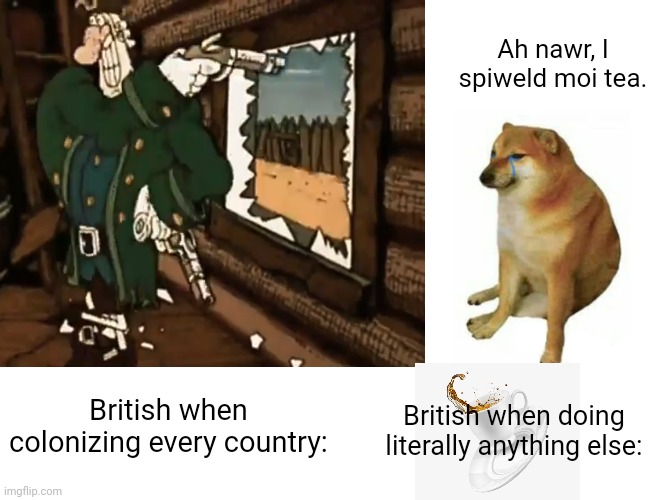 Britain Moment | Ah nawr, I spiweld moi tea. British when colonizing every country:; British when doing literally anything else: | image tagged in swole doge,british,british empire,tea | made w/ Imgflip meme maker