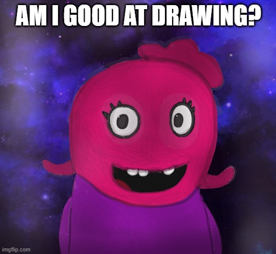 My turn. | AM I GOOD AT DRAWING? | image tagged in using my twitter pfp as a banner | made w/ Imgflip meme maker