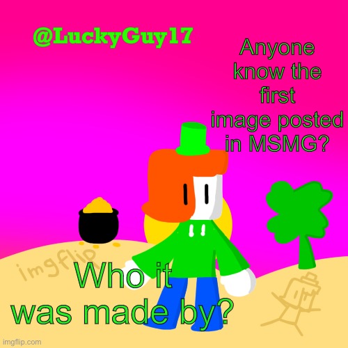 Luckys Cooler Template with shading | Anyone know the first image posted in MSMG? Who it was made by? | image tagged in luckys cooler template with shading | made w/ Imgflip meme maker