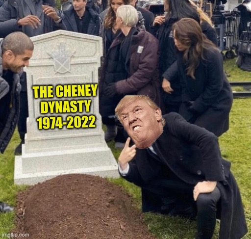 Goodbye Liz! | THE CHENEY DYNASTY
1974-2022 | image tagged in grant gustin over grave,dick cheney | made w/ Imgflip meme maker