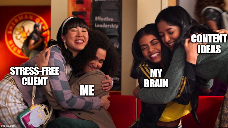 Social Media Manager's Dream | CONTENT IDEAS; ME; MY BRAIN; STRESS-FREE CLIENT | image tagged in netflix never have i ever,comedy,netflix | made w/ Imgflip meme maker