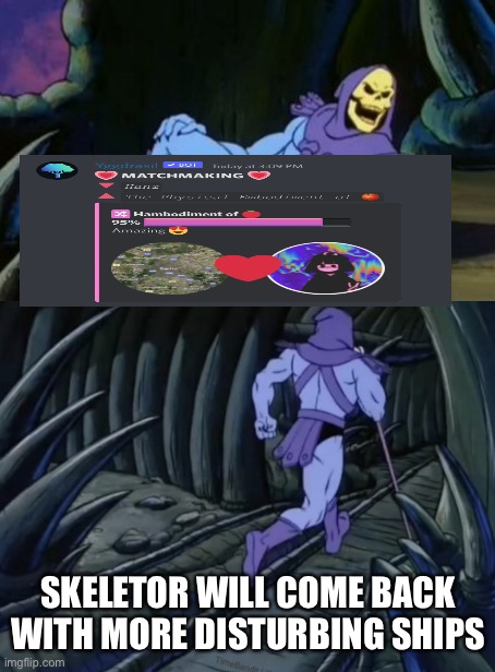Disturbing Facts Skeletor | SKELETOR WILL COME BACK WITH MORE DISTURBING SHIPS | image tagged in disturbing facts skeletor | made w/ Imgflip meme maker