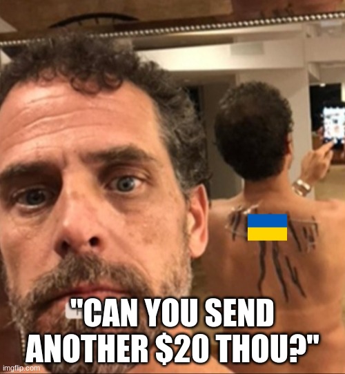 Hunter Biden cracked out | "CAN YOU SEND ANOTHER $20 THOU?" | image tagged in hunter biden cracked out | made w/ Imgflip meme maker