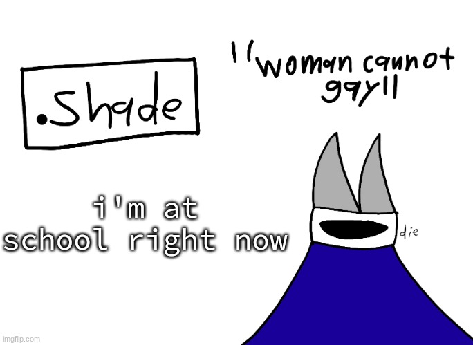 mental instability but it's actually my announcement temp | i'm at school right now | image tagged in mental instability but it's actually my announcement temp | made w/ Imgflip meme maker